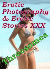 Erotica Domination: Erotic Photography & Erotic Stories XXX Threesomes ( Erotic Photography, Erotic Stories, Nude Photos, Naked, Adult Nudes, Dominati