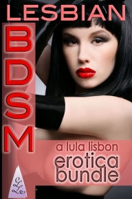Lesbian BDSM: A Lula Lisbon Erotica Bundle Lula Lisbon Author