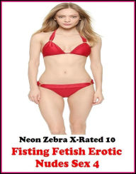 Erotica: Fisting Fetish Erotic Nudes Sex 4 ( Erotic Photography, Erotic Stories, Nude Photos, Naked , Adult Nudes, Breast, Domination, Bare Ass, Lesbi