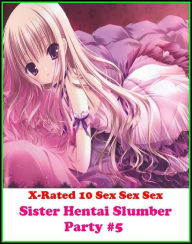 Fantastic, Horror & Science Fiction Erotica: Sister Hentai Slumber Party #5 ( Erotic Photography, Erotic Stories, Nude Photos, Naked , Adult Nudes, Br