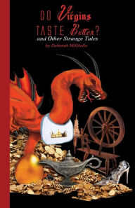 Do Virgins Taste Better? and Other Strange Tales Deborah Millitello Author