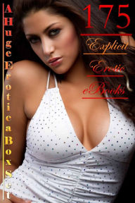 175 Explicit Erotic eBooks A Huge Erotica Box Set Abigail Aaker Author