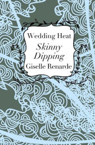 Wedding Heat: Skinny Dipping: Gay Erotica Giselle Renarde Author
