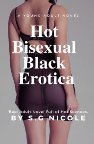 Hot Bisexual Black Erotica S. G Nicole Author