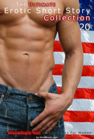 The Ultimate Erotic Short Story Collection 20: 11 Erotica Books AmorBooks.com Author
