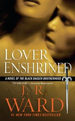 Lover Enshrined : A Novel of the Black Dagger Brotherhood by J. R. Ward
