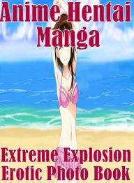 Erotic Nudes Book: Hardcore Prison Sexy Lovers Tales Anime Hentai Manga Extreme Explosion Erotic Photo Book ( sex, porn, fetish, bondage, oral, anal,