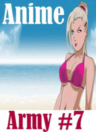 Erotic Adult Book: Lesbian Prison Sex Crazy Sex Prison Anime Army #7 ( sex, porn, fetish, bondage, oral, anal, ebony, hentai, domination, erotic photo