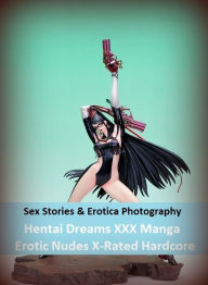 Sex Stories & Erotica Photography: Hentai Dreams XXX Manga Erotic Nudes X-Rated Hardcore ( Erotic Photography, Erotic Stories, Nude Photos, Naked , Ad