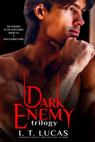 The Children of the Gods Series: Books 4-6: Dark Enemy Trilogy I. T. Lucas Author