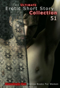 The Ultimate Erotic Short Story Collection 51: 11 Erotica Books AmorBooks.com Author