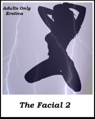 Gay: X Marks The Spot For The Best Adult Content Best ofThe Facial 2 ( Hardcore Sex Erotic Nudes) ( Erotic Photography, Erotic Stories, Nude Photos,