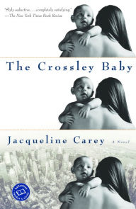 The Crossley Baby Jacqueline Carey Author