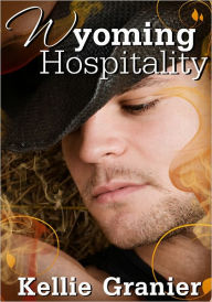 Wyoming Hospitality - Gay Erotica Kellie Granier Author
