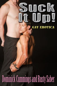 Suck It Up! - Gay Erotica Rusty Saber Author