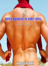 Butch Bouncer VS Girly Guys Dick Powers Author