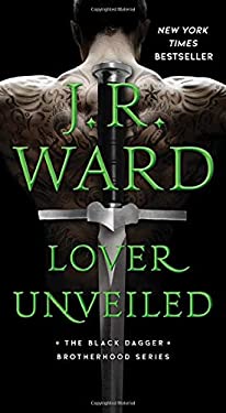Lover Unveiled (19) (The Black Dagger Brotherhood series) by J.r. Ward