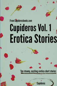Cupideros Vol. 1 Erotica Short Stories Cupideros Author
