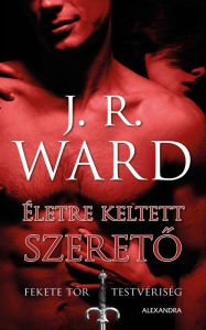 Életre keltett szereto J. R. Ward Author