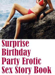 Nudes: Behind Sex Adventures Funbags Milf Surprise Birthday Party Erotic Sex Story Book ( sex, porn, fetish, bondage, oral, anal, ebony, hentai, domin