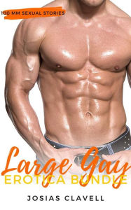 Large Gay Erotica Bundle: 100 MM Sexual Stories Josias Clavell Author