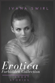 Erotica Short Forbidden Stories: Collection: Flirting with Chemistry Romance for Adults Ivana Swirl Author
