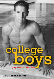 College Boys: Gay Erotic Stories Shane Allison Editor