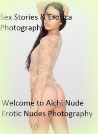 Sex Stories & Erotica Photography: Welcome to Aichi Nude Erotic Nudes Photography ( Erotic Photography, Erotic Stories, Nude Photos, Naked , Adult Nud