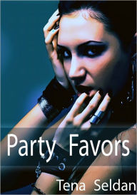 Women's Erotica: Party Favors Tena Seldan Author