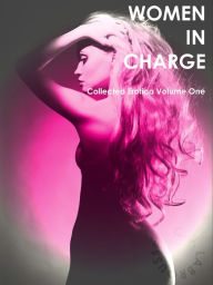 Women In Charge Collected Erotica Volume One C. J. Labrousse Author