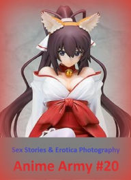 Sex Stories & Erotica Photography: Anime Army #20 ( Erotic Photography, Erotic Stories, Nude Photos, Naked , Adult Nudes, Breast, Domination, Bare Ass