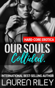 Erotica: Our Souls Collided Lauren Riley Author