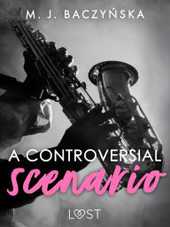 A Controversial Scenario - Dark Erotica M. J. Baczyñska Author