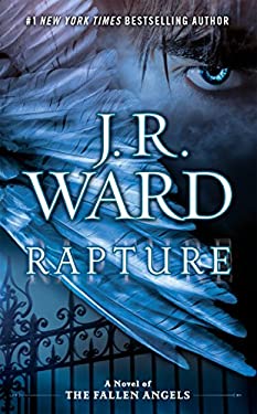 Rapture : A Novel of the Fallen Angels by J. R. Ward