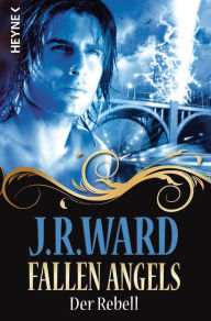 Fallen Angels: Der Rebell (Envy) (German-language Edition) J. R. Ward Author