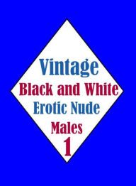 Romance: Gay Prison Nudes XXX Prison Vintage Black and White Erotic Nude Males 1( sex, porn, fetish, Bondage, oral, anal, ebony, hentai, domination, e